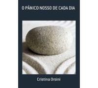 O Pânico Nosso De Cada Dia (ebook)