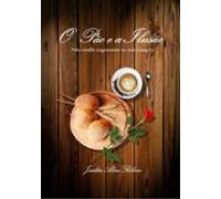 O Pão E A Ilusão (ebook)