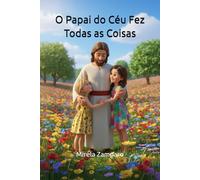 O Papai do Céu Fez Todas as Coisas (Histórias do Papai do Céu)