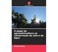 O papel da agrossilvicultura na conservação do solo e da água