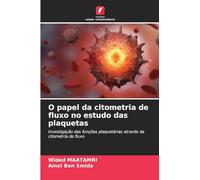 O papel da citometria de fluxo no estudo das plaquetas: Investigação das funções plaquetárias através da citometria de fluxo