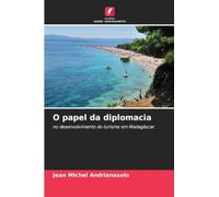 O papel da diplomacia: no desenvolvimento do turismo em Madagáscar