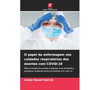 O papel da enfermagem nos cuidados respiratórios dos doentes com COVID-19: Efeito da posição da prostata na dispneia, tosse persistente e parâmetros cardiopulmonares em pacientes com covid -19