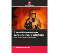 O papel da formação na gestão de crises e catástrofes: estudo de caso da proteção civil marroquina