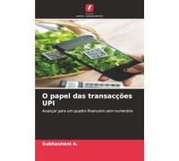 O papel das transacções UPI: Avançar para um quadro financeiro sem numerário