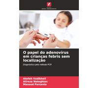 O papel do adenovírus em crianças febris sem localização: Diagnóstico pelo método PCR