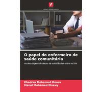 O papel do enfermeiro de saúde comunitária: na abordagem do abuso de substâncias entre os Uni