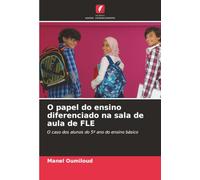 O papel do ensino diferenciado na sala de aula de FLE: O caso dos alunos do 5º ano do ensino básico