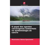 O papel dos agentes cancerígenos ambientais na epidemiologia do cancro