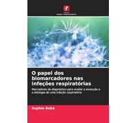 O papel dos biomarcadores nas infeções respiratórias: Marcadores de diagnóstico para avaliar a evolução e a etiologia de uma infeção respiratória