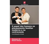 O papel dos homens no planeamento familiar moderno e na contraceção: Uma Bibliografia Anotada