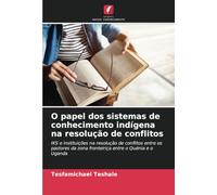 O papel dos sistemas de conhecimento indígena na resolução de conflitos: IKS e instituições na resolução de conflitos entre os pastores da zona fronteiriça entre o Quénia e o Uganda