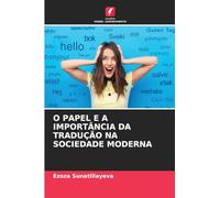 O PAPEL E A IMPORTÂNCIA DA TRADUÇÃO NA SOCIEDADE MODERNA
