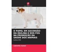 O Papel Em Ascensão Da Inulina E DOS Fos Na Promoção Da Saúde DOS Animais