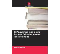 O Paquistão não é um Estado falhado, é uma ideia falhada