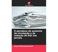 O paradoxo do aumento da circulação e da redução do ROI nos jornais