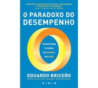 O Paradoxo do Desempenho: Transformar o Poder do Mindset em Ação (Vogais)