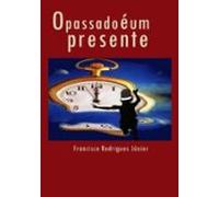 O Passado É Um Presente (ebook)