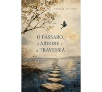 O pássaro, a árvore e a travessia: Prosa poética