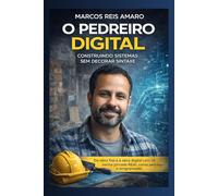 O Pedreiro Digital: Construindo Sistemas Sem Decorar Sintaxe