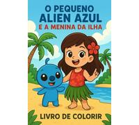 O pequeno alien azul e a menina da ilha