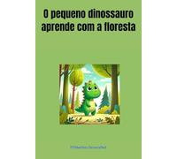 O pequeno dinossauro aprende com a floresta