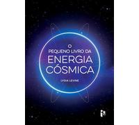 O PEQUENO LIVRO DA ENERGIA CÓSMICA