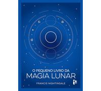 O PEQUENO LIVRO DA MAGIA LUNAR