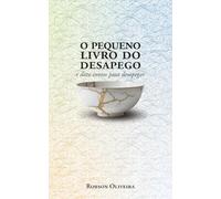 O Pequeno Livro do Desapego: e doze contos para desapegar (DESAPEGO - SABEDORIA ORIENTAL - HAKA)