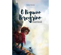 O Pequeno Peregrino: Uma Aventura até a Cidade Celestial