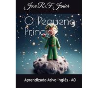 O Pequeno Principe: Aprendizado Ativo inglês - A0