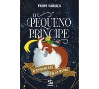 O Pequeno Principe: O essencial em 60 lições
