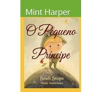 O Pequeno Príncipe: Uma história-prima que tanto adultos quanto crianças podem aproveitar