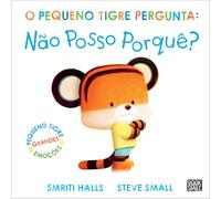 O Pequeno Tigre Pergunta: Não Posso Porquê?