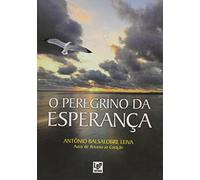 o peregrino da esperanca antnio balsalobre leiva
