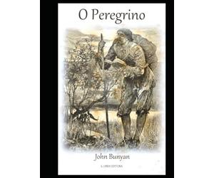 O Peregrino: Deste mundo para o que há de vir