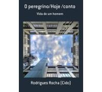 O Peregrino/hoje /conto (ebook)