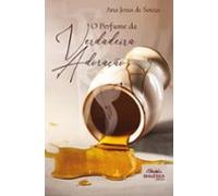 O Perfume Da Verdadeira Adoração (ebook)