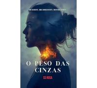 O Peso das Cinzas: 1 (Arquivos de Noah de Paula)
