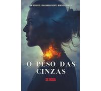 O Peso das Cinzas: Suspense Investigativo com Conspiração, Segredos Familiares e Plot Twists (Os Arquivos Noah De Paula: Série de Thriller Psicológico e Suspense Policial)