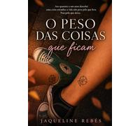 O Peso das Coisas que Ficam