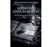 O Peso das Línguas Mortas