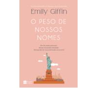 O Peso De Nossos Nomes -da Autora Best-seller De Tudo Que A Gente Semp