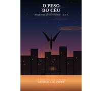 O Peso do Céu (O Céu que Nos Foi Roubado)