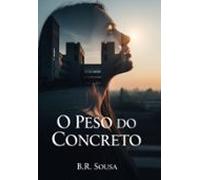 O Peso Do Concreto (ebook)