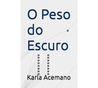 O Peso do Escuro