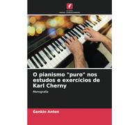 O pianismo "puro" nos estudos e exercícios de Karl Cherny: Monografia