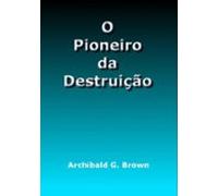 O Pioneiro Da Destruição (ebook)