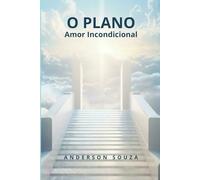O PLANO: Amor Incondicional