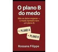 O Plano B do medo